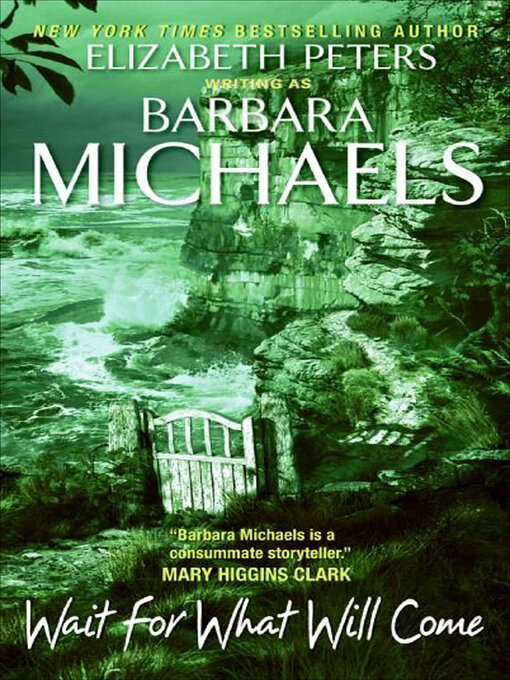 Title details for Wait for What Will Come by Barbara Michaels - Wait list